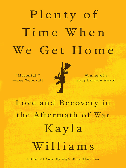 Title details for Plenty of Time When We Get Home by Kayla Williams - Wait list